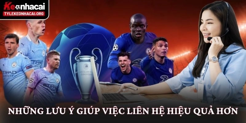 Những lưu ý giúp việc liên hệ hiệu quả hơn