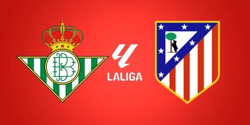 Soi Kèo Trận Đấu Betis Vs Atletico Madrid Lúc 3h00 Ngày 6/2/2026 - La Liga 3 Soi Kèo Trận Đấu Betis Vs Atletico Madrid Lúc 3h00 Ngày 6/2/2026 – La Liga